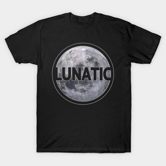 Moon Lunatic with lettering gift space idea T-Shirt by sweetczak